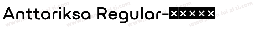 Anttariksa Regular字体转换